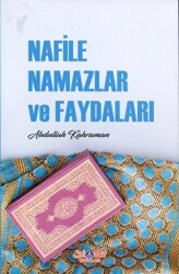 Nafile Namazlar ve Faydaları - Nebevi Hayat Yayınları