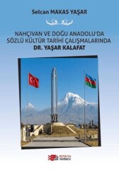 Nahçıvan ve Doğu Anadolu’da Sözlü Kültür Tarihi Çalışmalarında Dr. Yaşar Kalafat - Berikan Yayınevi