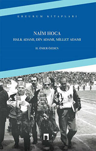 Naim Hoca : Halk Adamı, Din Adamı, Millet Adamı - 1