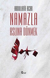 Namazla Aslına Dönmek - 1