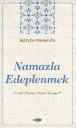 Namazla Edeplenmek - Kevser Yayınları