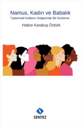 Namus, Kadın ve Babalık - Sentez Yayınları