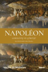 Napoleon - Gerileyiş ve Çöküşü - Son Seferlerindeki Askerî Hataları - 1
