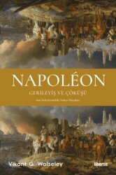 Napoleon - Gerileyiş ve Çöküşü - Son Seferlerindeki Askerî Hataları - 1