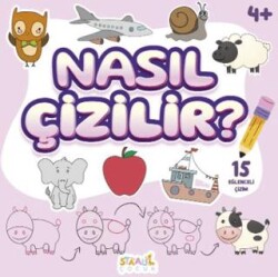 Nasıl Çizilir? - 4+ Yaş Aktivite Kitabı - Okul Öncesi Etkinlik - Staau Çocuk