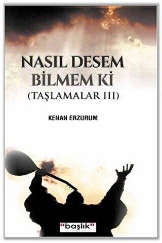 Nasıl Desem Bilmem ki - 1