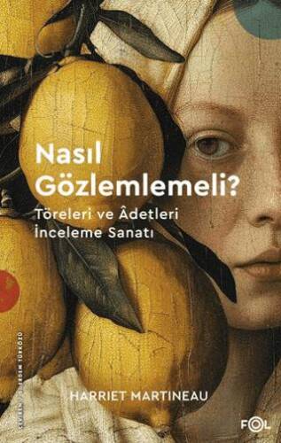 Nasıl Gözlemlemeli? - Töreleri ve Âdetleri İnceleme Sanatı - 1