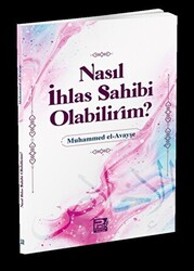 Nasıl İhlas Sahibi Olabilirim? - 1