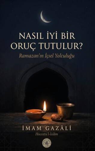 Nasıl İyi Bir Oruç Tutulur? - 1