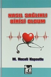 Nasıl Sağlıklı Birisi Oldum - 1