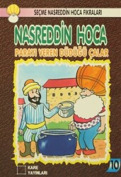 Nasreddin Hoca : Parayı Veren Düdüğü Çalar - Kare Yayınları