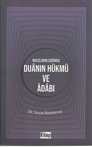 Nassların Işığında Duanın Hükmü ve Adabı - 1
