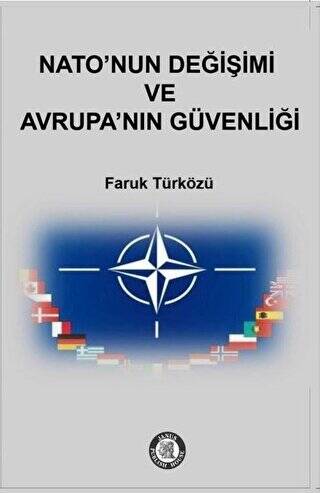 Nato`nun Değişimi ve Avrupa`nın Güvenliği - 1