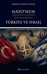 Nato’nun Ortadoğu Güvenlik Politikalarında Türkiye ve İsrail - Hiperlink Yayınları