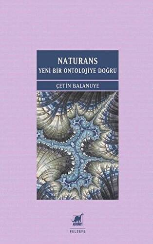 Naturans: Yeni Bir Ontolojiye Doğru - 1