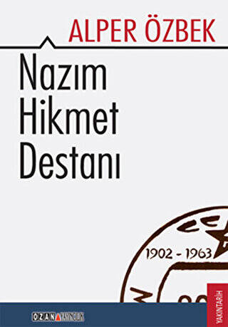 Nazım Hikmet Destanı 1902 - 1963 - 1
