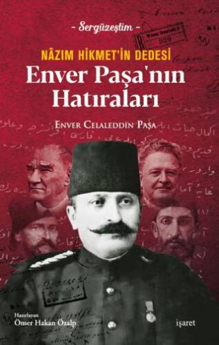 Nazım Hikmet’in Dedesi Enver Paşa’nın Hatırları - 1