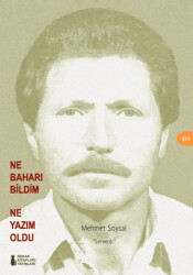 Ne Baharı Bildim Ne Yazım Oldu - 1