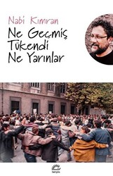 Ne Geçmiş Tükendi Ne Yarınlar - İletişim Yayınevi