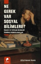 Ne Gerek Var Sosyal Bilimlere? - 1