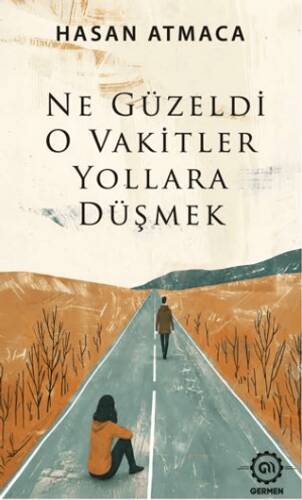 Ne Güzeldi O Vakitler Yollara Düşmek - 1