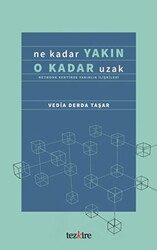 Ne Kadar Yakın O Kadar Uzak Network Kentinde Yakınlık İlişkileri - 1