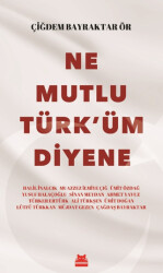 Ne Mutlu Türk`üm Diyene - Kırmızı Kedi Yayınevi