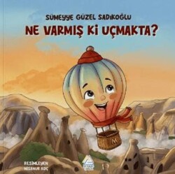 Ne Varmış Ki Uçmakta? - Mahlas Çocuk Yayınları