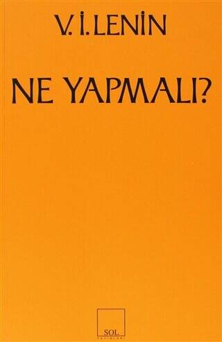 Ne Yapmalı? Hareketimizin Canalıcı Sorunları - 1