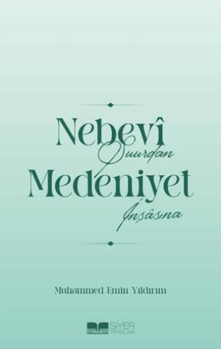 Nebevi Şuurdan Medeniyet İnşasına - 1