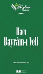 Nebevi Varisler 71 Hacı Bayram-ı Veli - 1