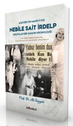 Nebile Sait İrdelp - Unutulan Bir Hayatın Kronolojisi - İslâmbol Yayınları