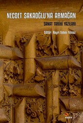 Necdet Sakaoğlu’na Armağan - Sanat Tarihi Yazıları - Kriter Yayınları