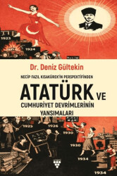 Necip Fazıl Kısakürek`in Perspektifinden Atatürk ve Cumhuriyet Devrimlerinin Yansımaları - Urzeni Yayıncılık
