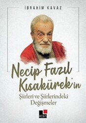 Necip Fazıl Kısakürek’in Şiirleri ve Şiirlerindeki Değişmeler - 1