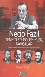 Necip Fazıl Tenkitler, Polemikler, Kavgalar - Birey Yayıncılık