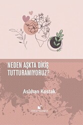 Neden Aşkta Dikiş Tutturamıyoruz? - 1