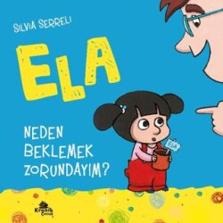Neden Beklemek Zorundayım? - Ela 3 - Kronik Çocuk