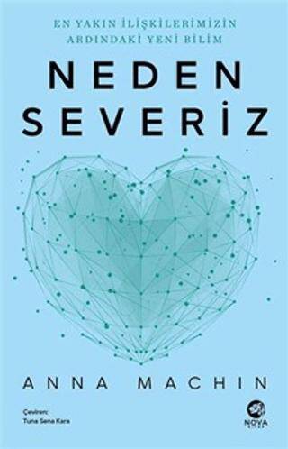 Neden Severiz: En Yakın İlişkilerimizin Ardındaki Yeni Bilim - 1