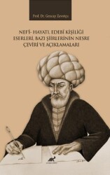 Nef`i Hayatı, Edebi Kişiliği Eserleri, Bazı Şiirlerinin Nesre Çeviri ve Açıklamaları - 1