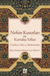 Nefsin Kusurları ve Kurtuluş Yolları - Nesil Yayınları