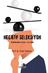 Negatif Seleksiyon - Kötünün İyiye Tercihi - 1