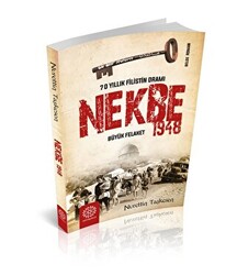 Nekbe 1948 - 70 Yıllık Filistin Dramı - 1