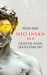 Neo İnsan 10.0 Gelecek Nasıl Şekillenecek? - Üçüncü Göz