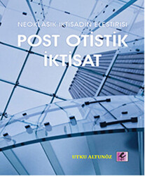 Neoklasik İktisadın Eleştirisi - Post Otistik İktisat - 1