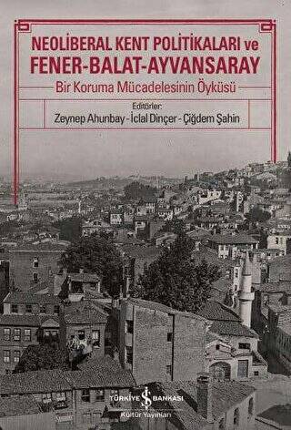 Neoliberal Kent Politikaları ve Fener-Balat-Ayvansaray - 1