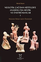Neolitik Çağ`dan Hititler`e Anadolu`da Müzik ve Enstrümanları 1 - 1