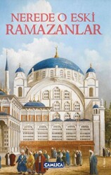 Nerede O Eski Ramazanlar - Çamlıca Basım Yayın