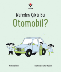 Nereden Çıktı Bu Otomobil? - TÜBİTAK Yayınları