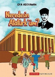 Neredesin Atatürk`üm? - 1
